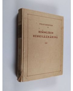 Kirjailijan Felix Kersten käytetty kirja Himmlerin henkilääkärinä - Muistelmia kolmannesta valtakunnasta vv. 1939-1945