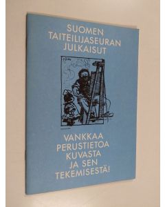 käytetty teos Suomen Taiteilijaseuran julkaisut : vankkaa perustietoa kuvasta ja sen tekemisestä