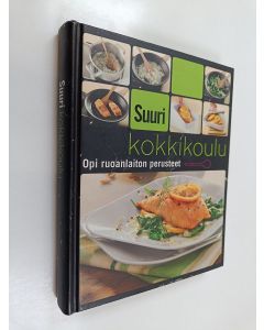 käytetty kirja Suuri kokkikoulu : opi ruoanlaiton perusteet