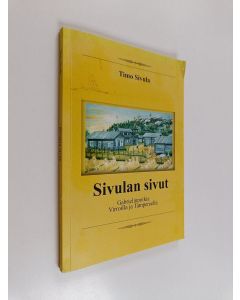 Kirjailijan Timo Sivula käytetty kirja Sivulan sivut : Gabrielinpoikia Virroilla ja Tampereella