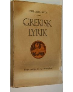 Kirjailijan Emil Zilliacus käytetty kirja Grekisk lyrik