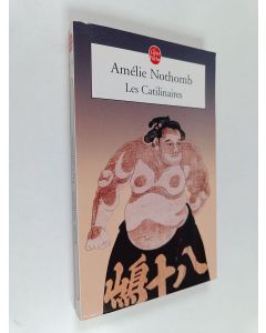 Kirjailijan Amelie Nothomb käytetty kirja Les catilinaires : roman