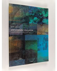 Kirjailijan Risto Kunelius käytetty kirja Viestinnän vallassa
