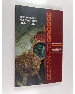 käytetty kirja Gebrannte Grösse: Die Hanse. Macht des Handels