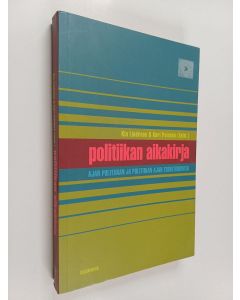 Tekijän Kia ym. Lindroos  käytetty kirja Politiikan aikakirja : ajan politiikan ja politiikan ajan teoretisointia
