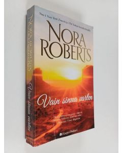 Kirjailijan Nora Roberts käytetty kirja Vain sinua varten (Villikukkia)