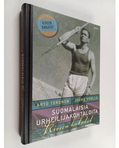 Kirjailijan Arto Teronen & Jouko Vuolle käytetty kirja Suomalaisia urheilijakohtaloita : kiveen hakatut