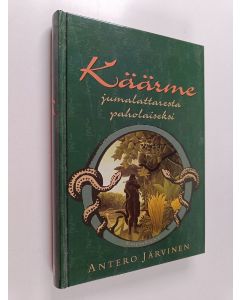 Kirjailijan Antero Järvinen käytetty kirja Käärme - jumalattaresta paholaiseksi ; käärmeen ja ihmisen tarina