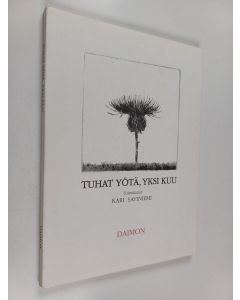 Tekijän Kari Saviniemi käytetty kirja Tuhat yötä, yksi kuu : Leino-ryhmän antologia