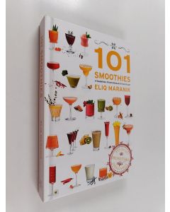 Kirjailijan Eliq Maranik käytetty kirja 101 Smoothies underbara fruktdrinkar att njuta av