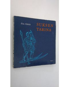 Kirjailijan Eino Nikkilä käytetty kirja Suksen tarina