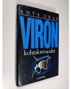 Kirjailijan Ants Oras käytetty kirja Viron kohtalonvuodet : Viron kansan vaiheet vv 1939-1944
