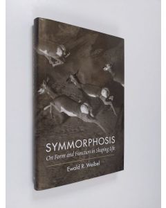 Kirjailijan Ewald R. Weibel käytetty kirja Symmorphosis - On Form and Function in Shaping Life