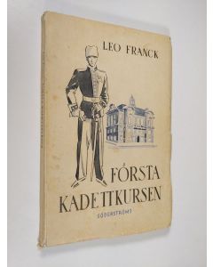 Kirjailijan Leo Franck käytetty kirja Första kadettkursen : ur Kadett nr 19:s anteckningar