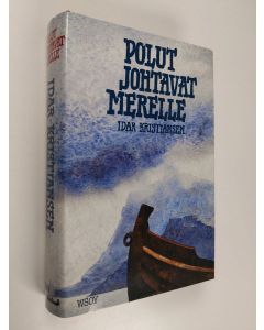 Kirjailijan Idar Kristiansen käytetty kirja Polut johtavat merelle