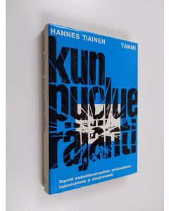 Kirjailijan Hannes Tiainen käytetty kirja Kun puolue räjähti : Raportti sosiaalidemokraattisen työväenliikkeen hajaannuksesta ja eheytymisestä