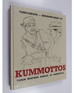 Kirjailijan Mauno Koski & Esa Laukkanen käytetty kirja Kummottos : Turun murteen sanoja ja sanontoja