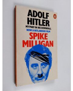 Kirjailijan Spike Milligan käytetty kirja Adolf Hitler : my part in his downfall
