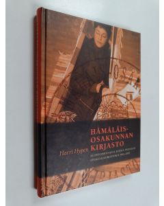 Kirjailijan Harri Hypén käytetty kirja Hämäläis-osakunnan kirjasto : klubitoiminnasta täyden palvelun opiskelijakirjastoksi 1932-2007