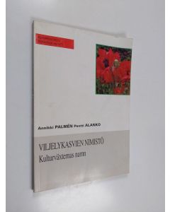 Kirjailijan Pentti Alanko & Annikki Palmen käytetty kirja Viljelykasvien nimistö = Kulturväxternas namn