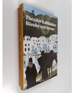 Kirjailijan Theodor Kallifatides käytetty kirja Bönder och herrar : en roman