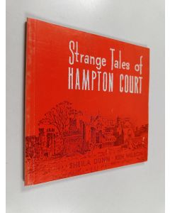 Kirjailijan Sheila Dunn käytetty kirja Strange Tales of Hampton Court