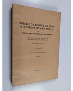 Kirjailijan J. G. Granö käytetty kirja Beiträge zur kenntnis der eiszeit in der Nordwestlichen Mongolei und Einigen ihrer sudsibirischen grenzgebirge