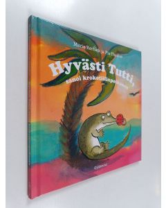Kirjailijan Maria Rørbæk käytetty kirja Hyvästi tutti, sanoi krokotiilinpoikanen