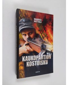 Kirjailijan Markku Hattula käytetty kirja Kaukopartion kostoisku