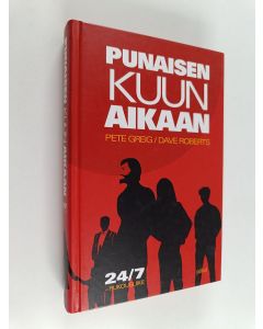 Kirjailijan Dave Roberts & Pete Greig käytetty kirja Punaisen kuun aikaan