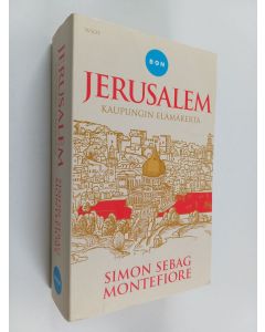 Kirjailijan Simon Sebag Montefiore käytetty kirja Jerusalem : kaupungin elämäkerta
