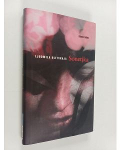 Kirjailijan Ljudmila Ulitskaja käytetty kirja Sonetjka
