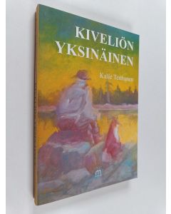 Kirjailijan Kalle Tenhunen käytetty kirja Kiveliön yksinäinen : korpiromaani