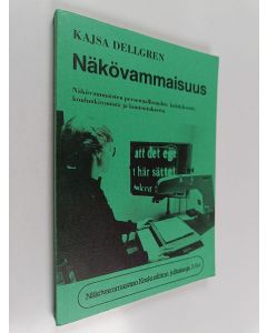 Kirjailijan Kajsa Dellgren käytetty kirja Näkövammaisuus : näkövammaisten persoonallisuuden kehityksestä, koulunkäynnistä ja kuntoutuksesta