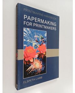 Kirjailijan Elspeth Lamb käytetty kirja Papermaking for printmakers