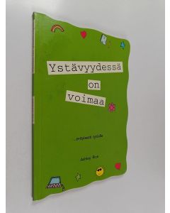 Kirjailijan Ashley Rice käytetty kirja Ystävyydessä on voimaa : ... erityisesti tytöille