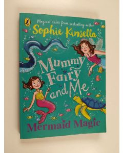 Kirjailijan Sophie Kinsella käytetty kirja Mermaid magic
