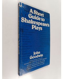 Kirjailijan John Goodwin käytetty kirja A short guide to Shakespeare's plays