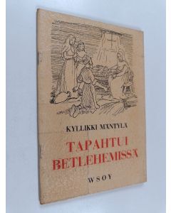 Kirjailijan Kyllikki Mäntylä käytetty teos Tapahtui Betlehemissä
