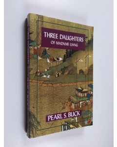 Kirjailijan Pearl Sydenstricker Buck käytetty kirja Three Daughters of Madame Liang