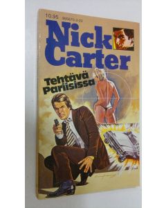 Kirjailijan Nick Carter käytetty kirja Tehtävä Pariisissa