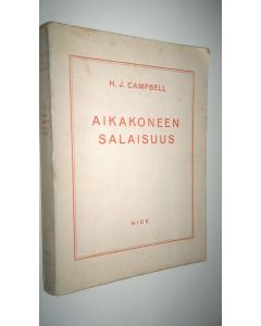 Kirjailijan H. J. Campbell käytetty kirja Aikakoneen salaisuus