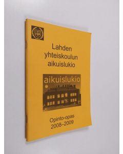 käytetty teos Lahden yhteiskoulun aikuislukio : opinto-opas 2008-2009