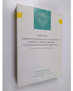 Kirjailijan Jaakko Aspara käytetty kirja Emergence and Translations of Management Interests in Corporate Branding in the Finnish Pulp and Paper Corporations - A Study with an Actor-network Theory Approach