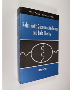 Kirjailijan Franz Gross käytetty kirja Relativistic Quantum Mechanics and Field Theory