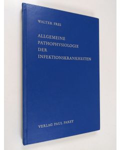 Kirjailijan Walter Frei käytetty kirja Allgemeine Pathophysiologie der infektionskrankheiten