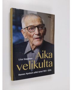 Kirjailijan Liisa Seppänen käytetty kirja Aika velikulta : Hannes Hynösen pitkä taival 1913-2015