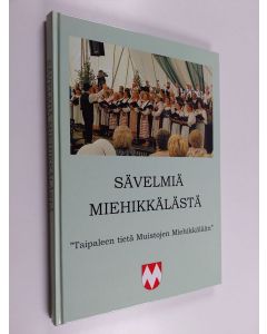 käytetty kirja Sävelmiä Miehikkälästä - "Taipaleen tietä muistojen miehikkälään"