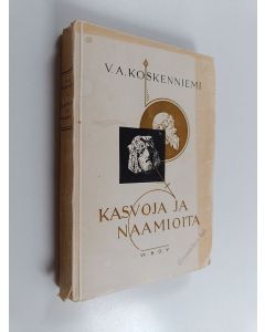 Kirjailijan Matti Koskenniemi käytetty kirja Kasvoja ja naamioita : Kirjoja ja kirjailijoita : viides sarja