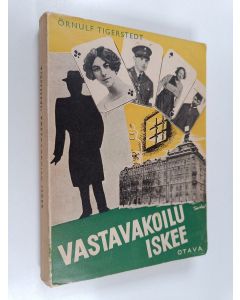 Kirjailijan Örnulf Tigerstedt käytetty kirja Vastavakoilu iskee : Suomen taistelu neuvostovakoilua vastaan 1919-1939